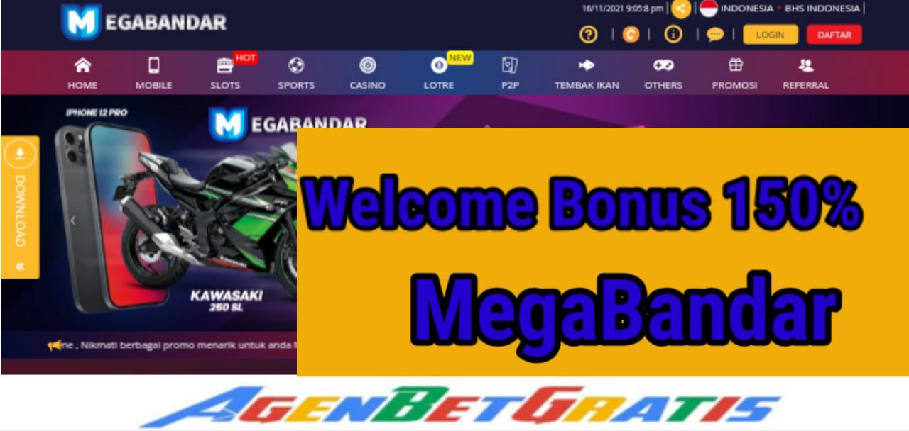 MEGABANDAR - Welcome Bonus 150%