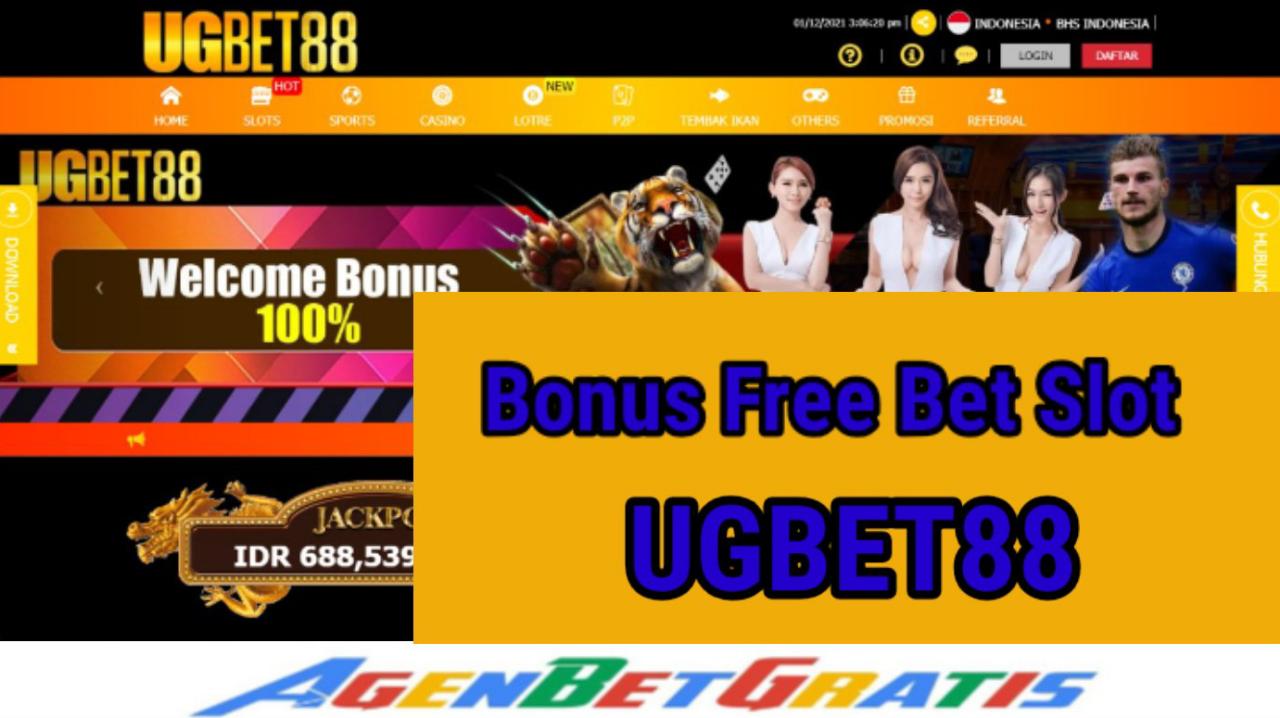 UGBet88 - Bonus Free Bet Slot