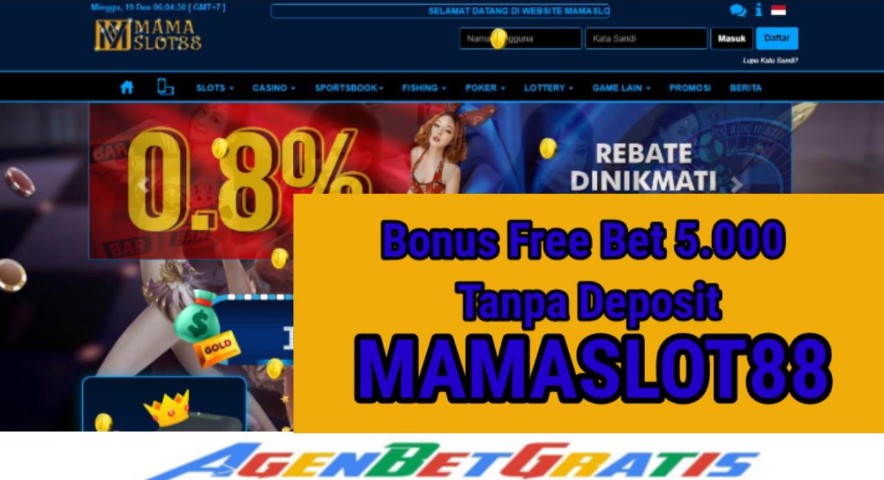 MamaSlot88 - Bonus Free Bet 5.000 Tanpa Deposit